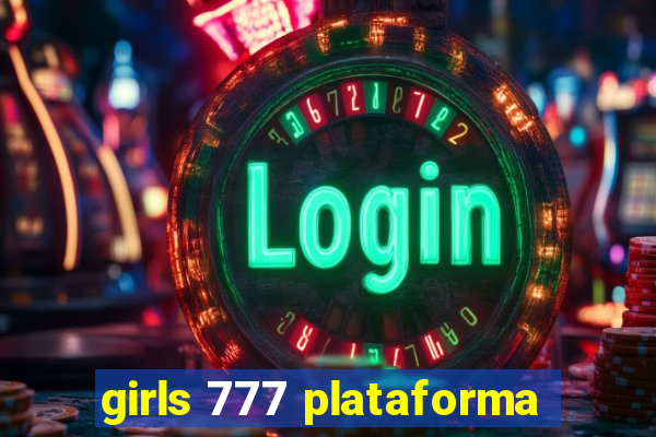 girls 777 plataforma